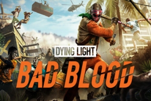 消逝的光芒:仇恨/Dying Light: Bad Blood